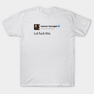 Lauren Jauregui Tweet T-Shirt